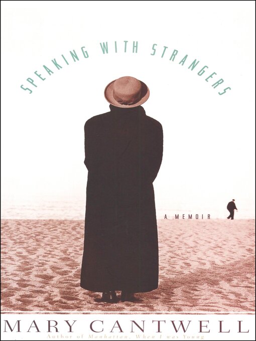 Title details for Speaking with Strangers by Mary Cantwell - Available